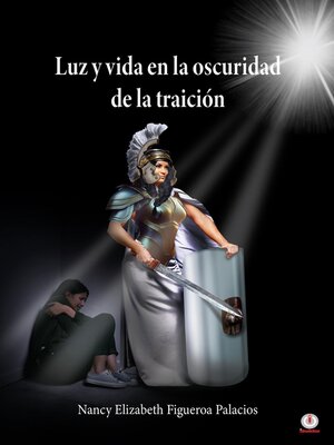 cover image of Luz y vida en la oscuridad de la traición